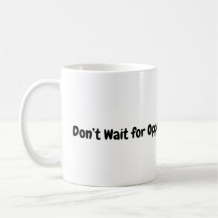 Create Opportunity Mug