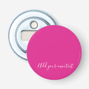Create Own CERISE PINK Custom Text Personalised Bottle Opener