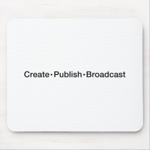 "CREATE  •  PUBLISH  •  BROADCAST", text, CREA Mouse Pad
