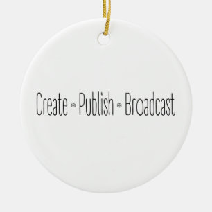 "CREATE  •  PUBLISH  •  BROADCAST", text, CREATE, Ceramic Tree Decoration