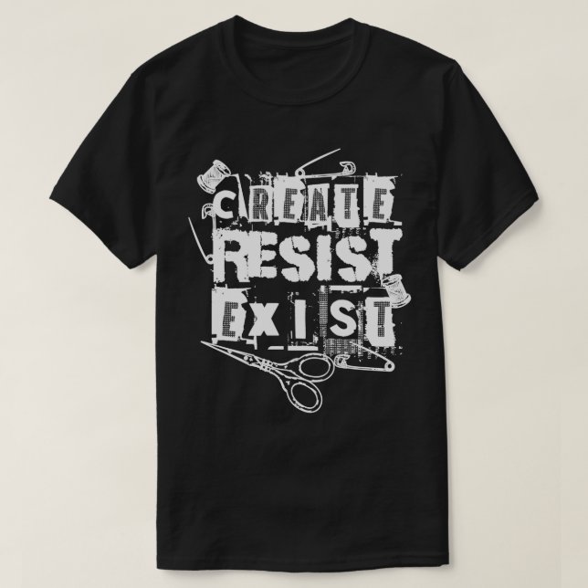 Create Resist Exist Revolution Punks Creed Life  T-Shirt (Design Front)