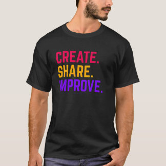 Create, Share, Improve – Creative Arts Tee