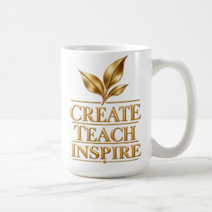 Create Teach Inspire - Teachers Gift Coffee Mug