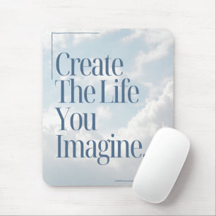 'Create The Life You Imagine' Soft Blue, Clouds Mouse Pad