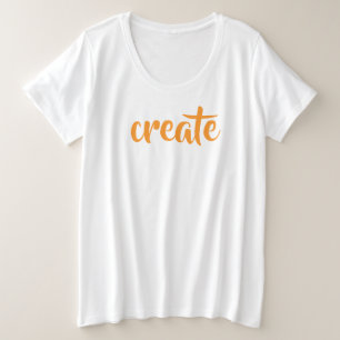 "Create" Women's Plus Size T-Shirt