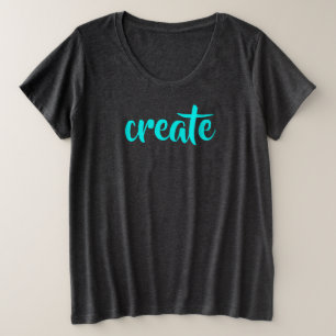 "Create" Women's Plus Size T-Shirt