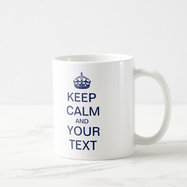 Create Your Custom Text "Keep Calm and Carry On"! Coffee Mug (Right)