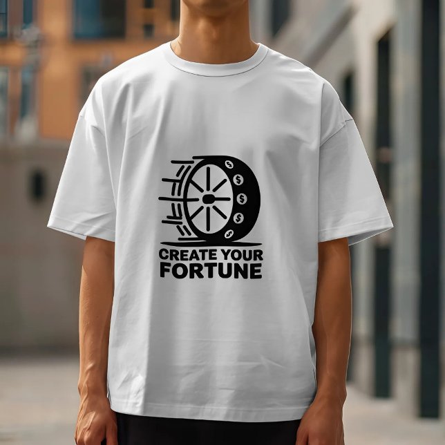 Create Your Fortune Motivational T-Shirt (Front)