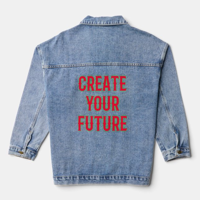 Create Your Future Luxury Motivational Denim Jacket (Back)