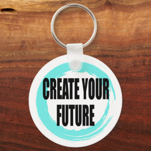 Create Your Future Motivational Keychain