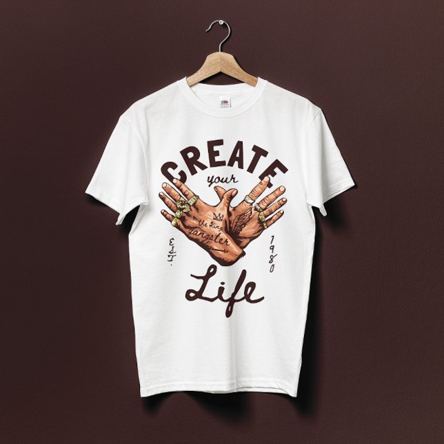 Create Your Life with gangster hands T-Shirt (Creator Uploaded)