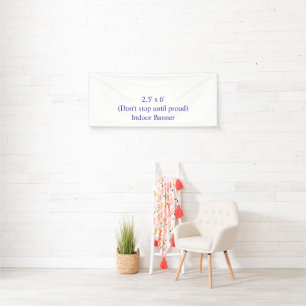 Create Your Own 2.5' x 6' Indoor Banner
