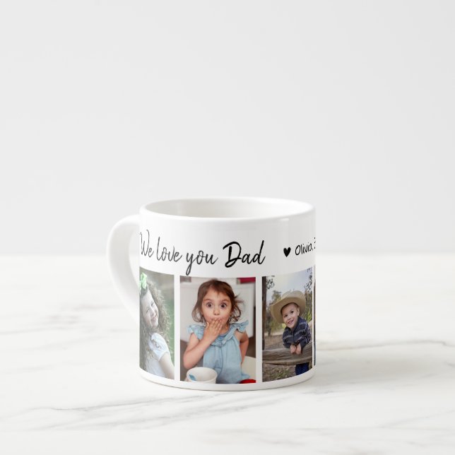 Create Your Own 5 Photo We Love You Dad Espresso Cup (Front Left)