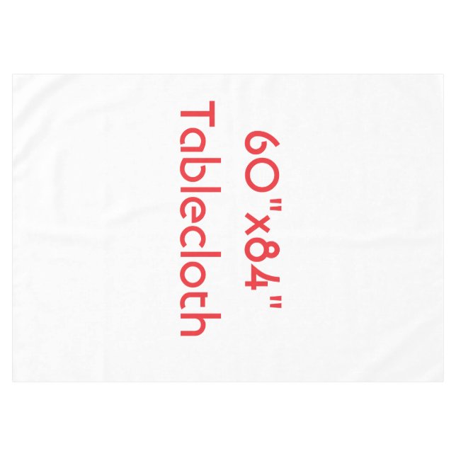 Create Your Own 60"x84" Tablecloth  (Front (Horizontal))