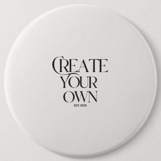 Create Your Own 6" colossal round 6 Cm Round Badge