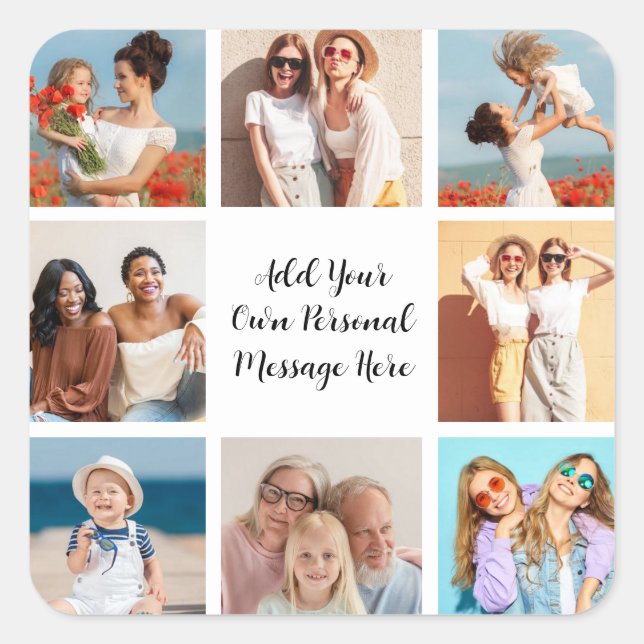 Create Your Own 8 Photo Collage Add Your Greeting Square Sticker (Front)