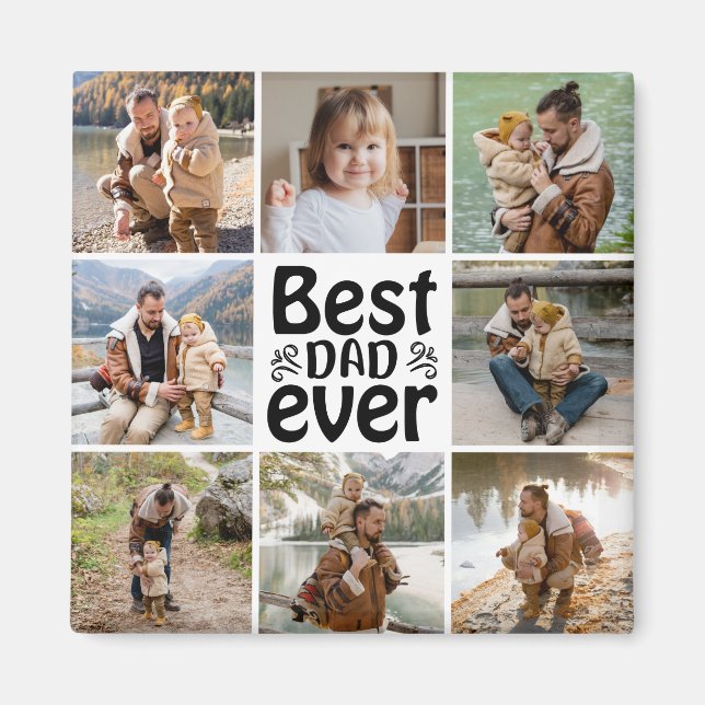 Create Your Own 8 Photo Collage Best Dad Ever Magnet (Front)
