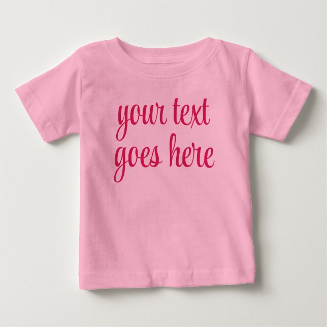 Create Your Own Add Text Upload Picture Pink Gift Baby T-Shirt (Front)
