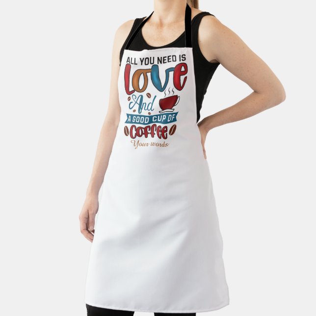 Create Your Own All You Need is Love & Coffee Apron (Insitu)