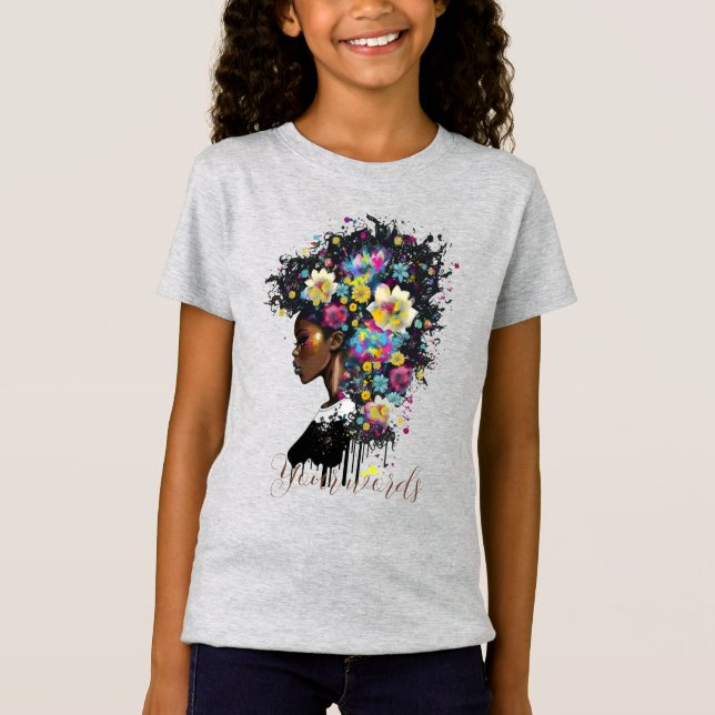 Create Your Own Beautiful Flowers Black Girl T-Shirt (Front)