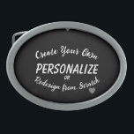 Create Your Own Belt Buckle<br><div class="desc">Add some custom text to personalise this product or redesign the item entirely from scratch by replacing the image shown with one of your own. Visit Love Stuff on Zazzle to view our entire collection of custom gifts, party supplies and favours, Valentine’s Day cards and candy, personalised jewellery and more....</div>