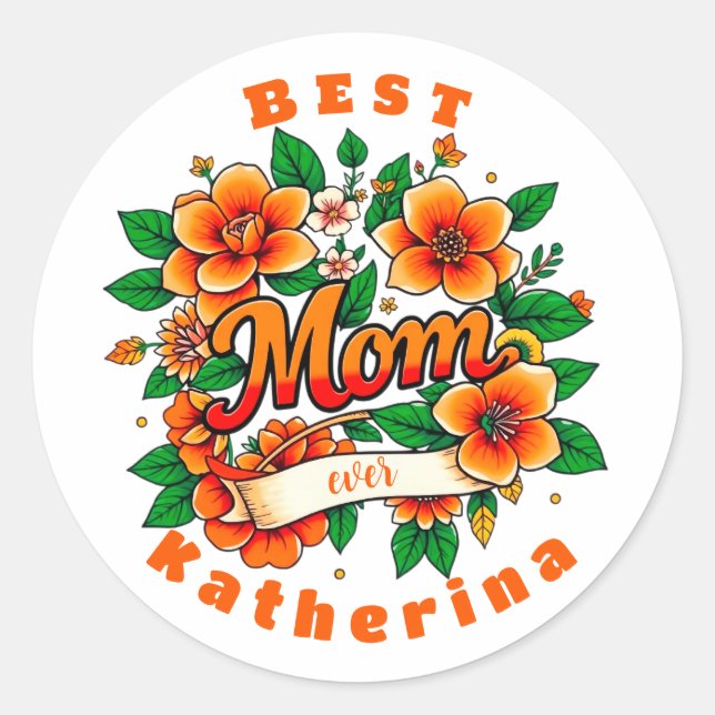 Create your own Best Mum Ever  Classic Round Sticker (Front)