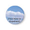 Create your own Blue Sky Magnet