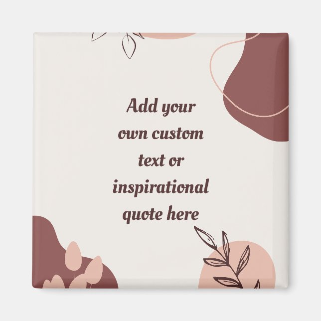 Create Your Own Boho Abstract Motivational Quote Magnet (Front)