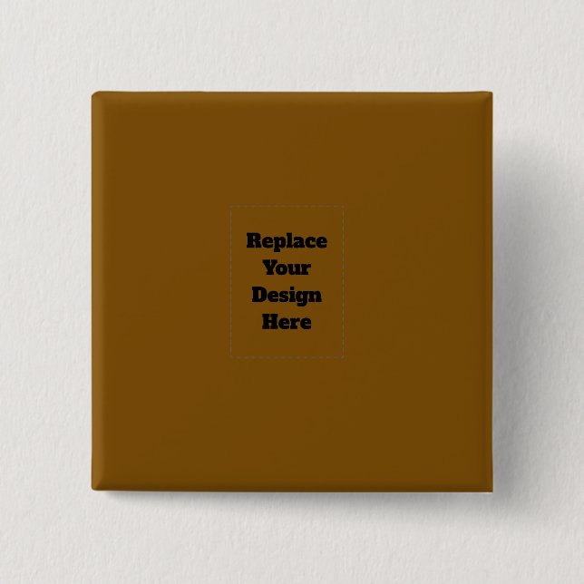 Create Your Own Brown 15 Cm Square Badge (Front)
