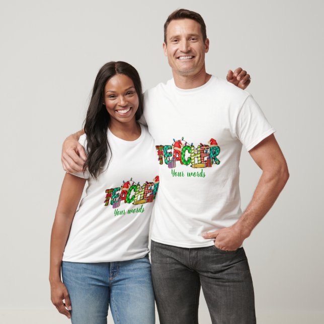 Create Your Own Christmas Teacher T-Shirt (Unisex)