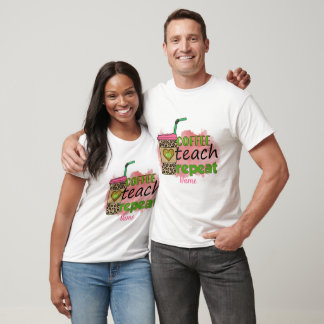 Create Your Own Coffee Teach Repeat T-Shirt