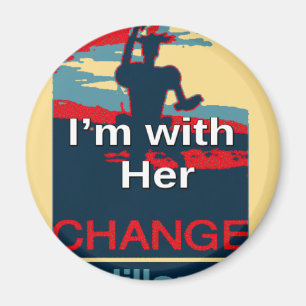 Create Your Own Colourful Change I am With Her Magnet