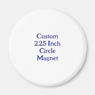 Create Your Own Custom 2.25" Circle Magnet