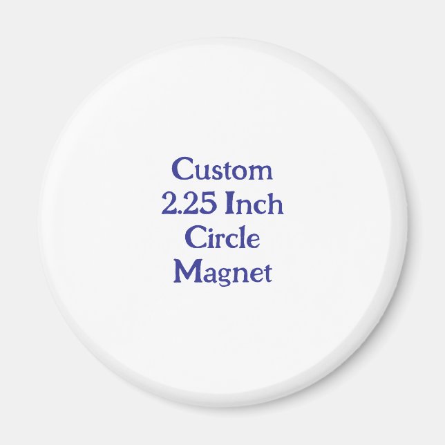 Create Your Own Custom 2.25" Circle Magnet (Front)