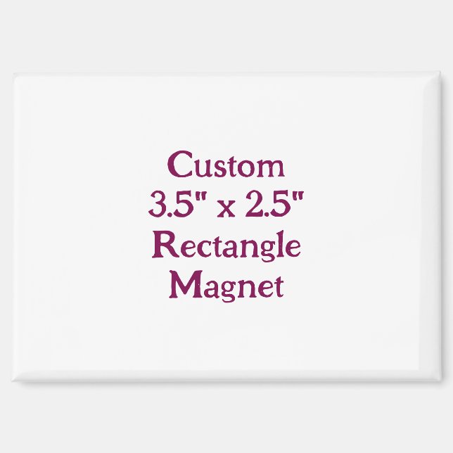 Create Your Own Custom 3.5" x 2.5" Rectangle Magnet (Front)