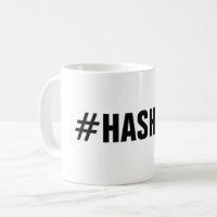 Create your own custom hashtag coffee mug