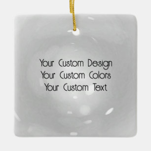 Create Your Own Custom Logo/Design Ceramic Ornament