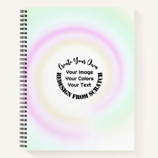 Create Your Own Custom Notebook