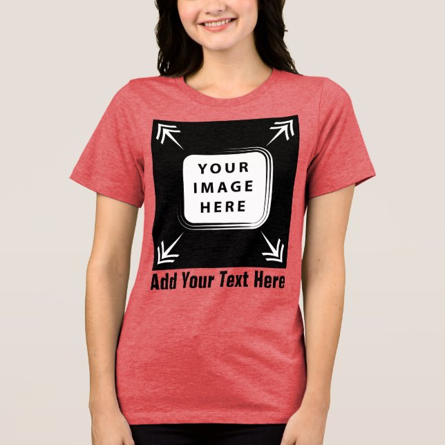 Create Your Own Custom Personalized Gifts Tri-Blend Shirt (Front)