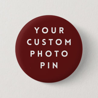 Create Your Own Custom Photo 2¼ Inch Pin/ 6 Cm Round Badge
