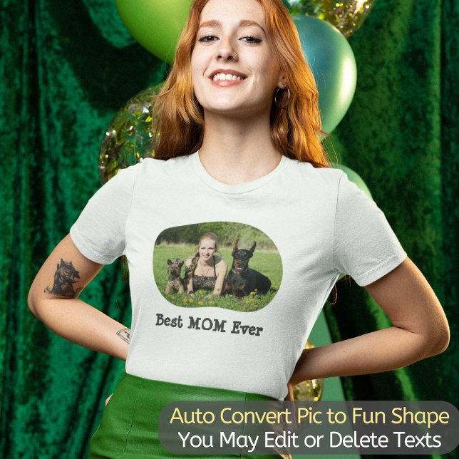 Create Your Own Custom Photo Best MOM Ever Unique T-Shirt (Upload your photo and it will be automatically transformed to a fun Curve Shape.)