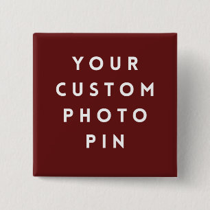 Create Your Own Custom Photo Pin/ 15 Cm Square Badge