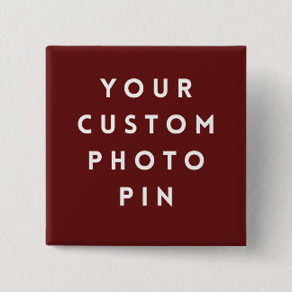 Create Your Own Custom Photo Pin/ 15 Cm Square Badge
