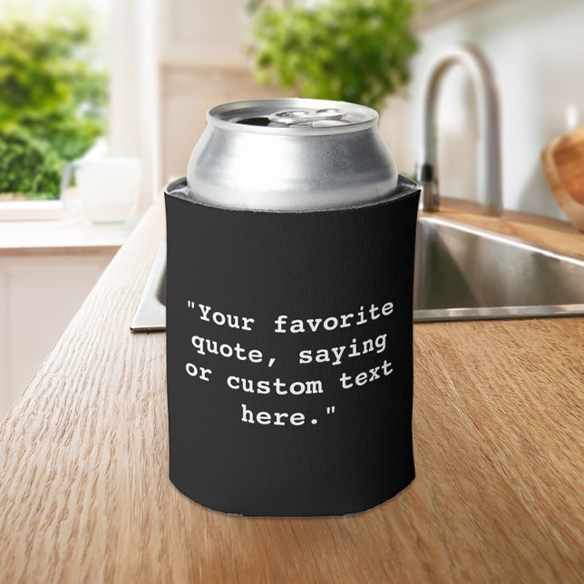 Create Your Own Custom Quote Can Cooler (Creator Uploaded)