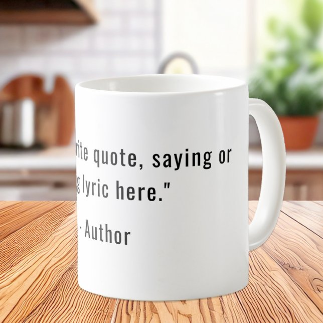 Create Your Own Custom Quote Coffee Mug (Creator Uploaded)