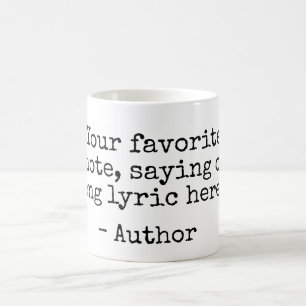 Create Your Own Custom Quote  Coffee Mug