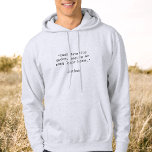 Create Your Own Custom Quote Hoodie<br><div class="desc">Create your own custom quote hoodie. Add your own saying,  bible verse,  song lyric or personalised text in minimalist typewriter typography.</div>