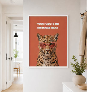 Create Your Own Custom Quote Leopard  Poster