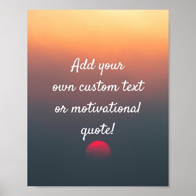 Create Your Own Custom Quote Poster - Sunrise (Front)