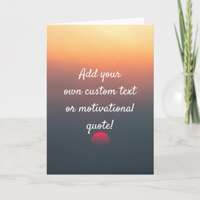 Create Your Own Custom Quote - Sunrise Card (Front)